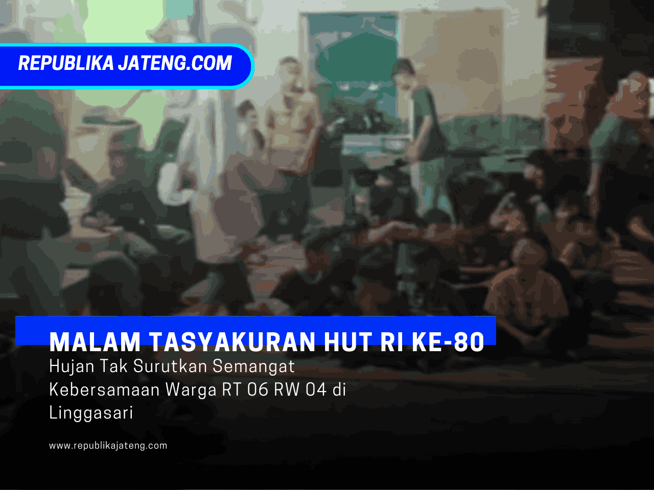Malam Tasyakuran HUT RI ke-80 di Linggasari: Hujan Tak Surutkan Semangat Kebersamaan Warga RT 06 RW 04