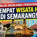 7 Tempat Wisata Hits di Semarang yang Wajib Dikunjungi Pendatang