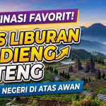 Tips Liburan Hemat ke Dieng Jawa Tengah untuk Pemula