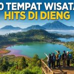 10 Tempat Wisata Hits di Dieng yang Wajib Dikunjungi Saat Liburan