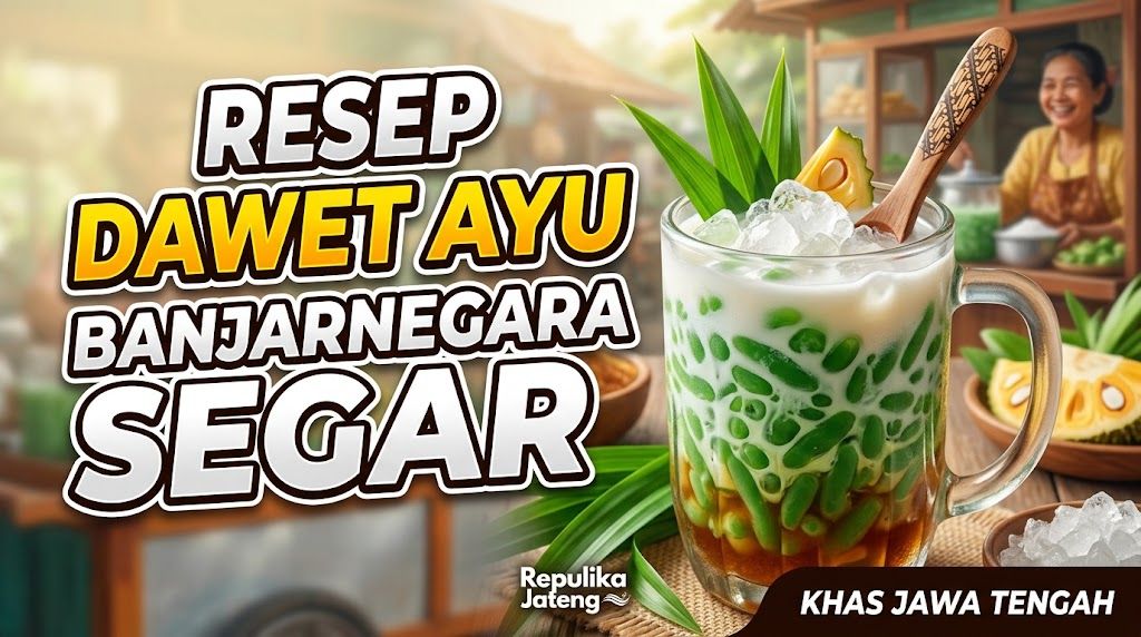 Resep Dawet Ayu Banjarnegara Segar Khas Jawa Tengah