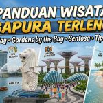 Panduan Wisata Singapura Terlengkap: Destinasi Populer, Kuliner & Tips Liburan