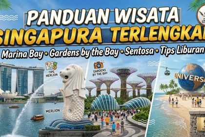 Panduan Wisata Singapura Terlengkap: Destinasi Populer, Kuliner & Tips Liburan